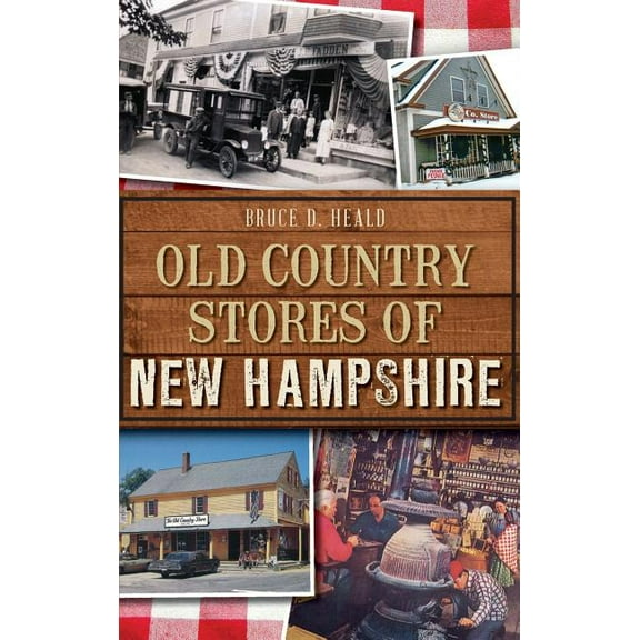 Old Country Stores of New Hampshire, (Hardcover)