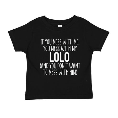 

Don t Mess With My Lolo Toddler T-Shirt 4T Black