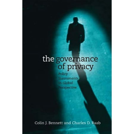 The Governance of Privacy : Policy Instruments in Global Perspective (Paperback)