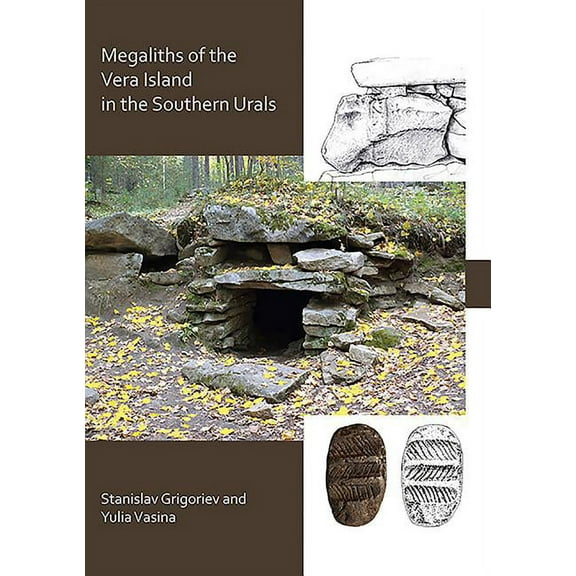 The Megaliths of Vera Island in the Southern Urals (Paperback)