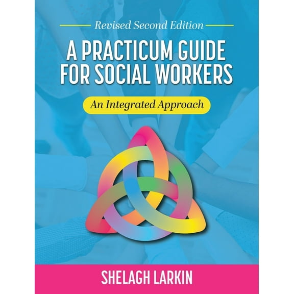 Practicum Guide for Social Workers: An Integrated Approach (Revised Second), (Hardcover)
