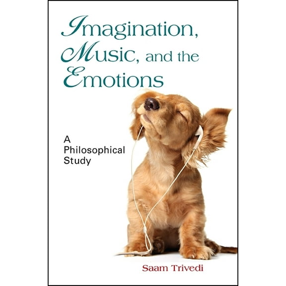 Imagination, Music, and the Emotions: A Philosophical Study, (Paperback)