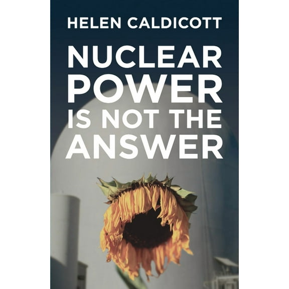 Nuclear Power Is Not the Answer (Paperback)