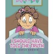 I Should Have Told the Truth (Paperback)