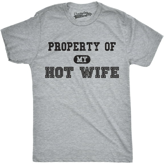 Mens Property of My Hot Wife Funny Wedding Father's Day Anniversary T shirt Graphic Tees