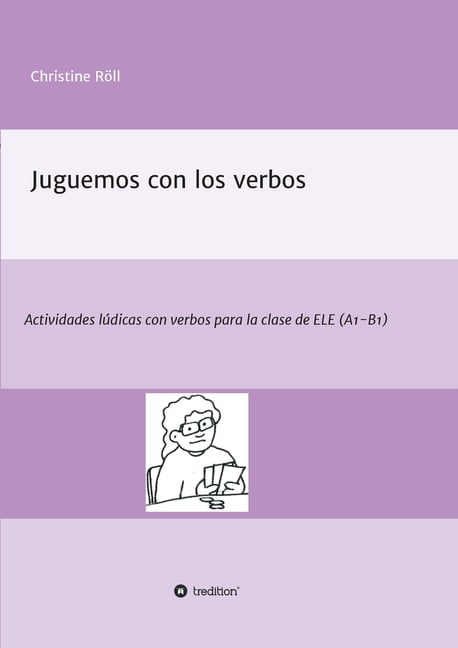 Juguemos Con Los Verbos : Actividades Lúdicas Con Verbos Para La Clase ...