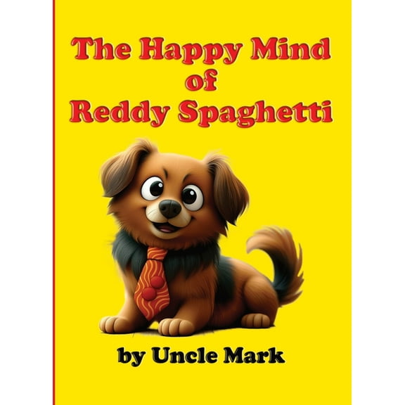 The Happy Mind of Reddy Spaghetti, (Hardcover)