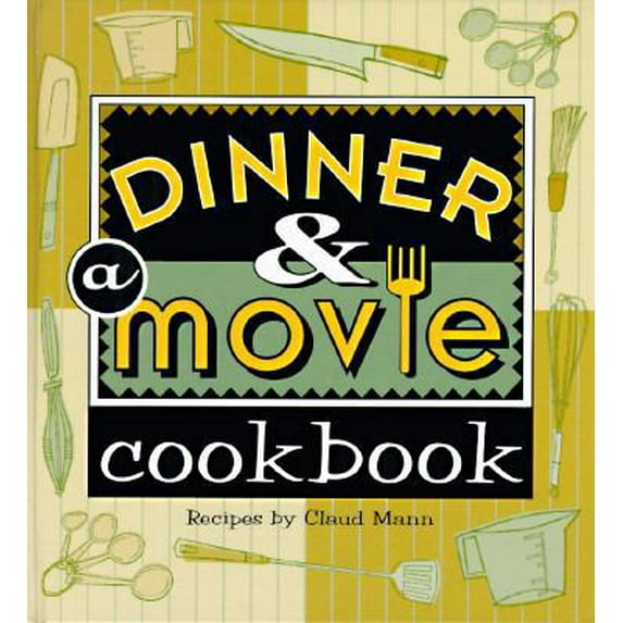 Pre-Owned Dinner & A Movie Cookbook (Hardcover) 1570363838 9781570363832