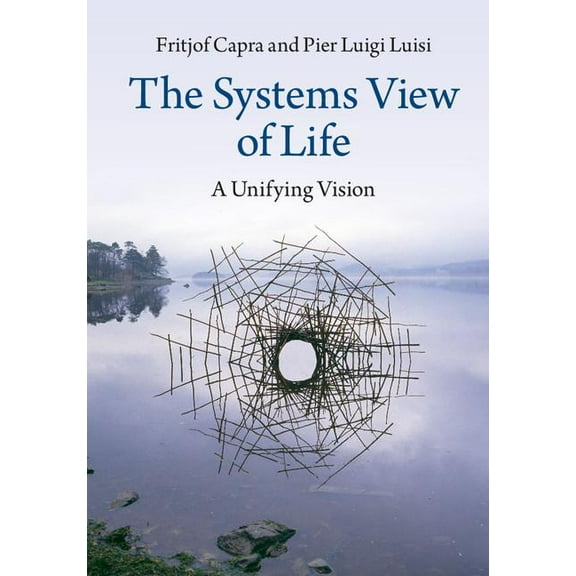 The Systems View of Life, (Hardcover)