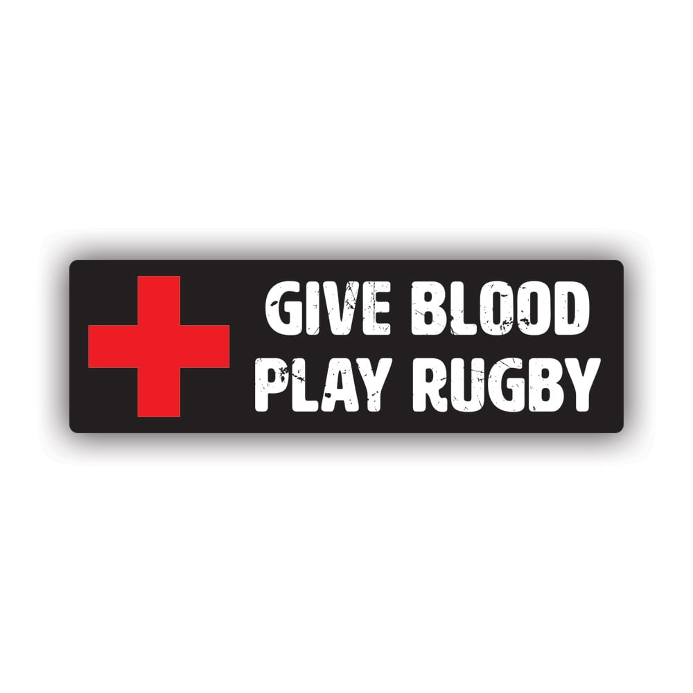 Give Blood Play Rugby Sticker Decal Self Adhesive Vinyl