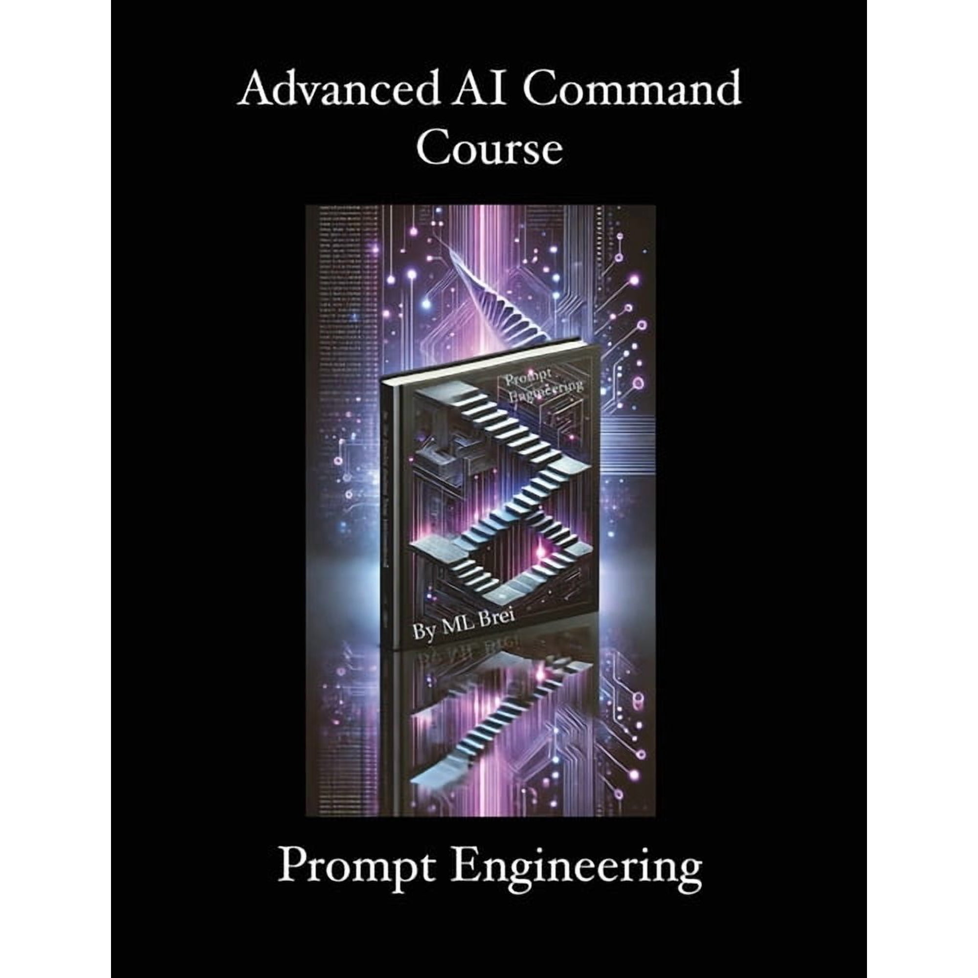 Advanced AI Command Course: Prompt Engineering (Paperback)