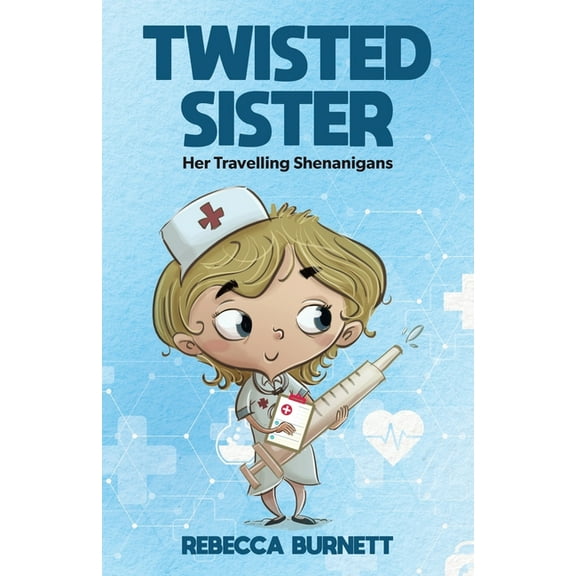 Twisted Sister: Her Travelling Shenanigans, (Paperback)