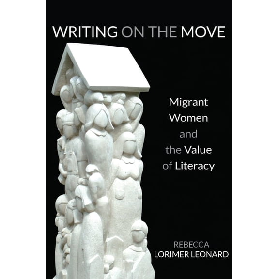 Composition, Literacy, and Culture Writing on the Move: Migrant Women and the Value of Literacy, (Paperback)