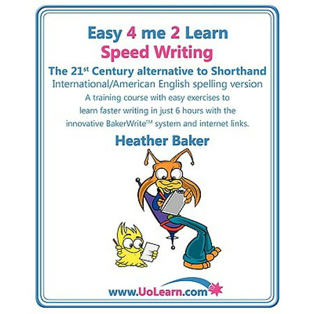 Speed Writing, the 21st Century Alternative to Shorthand (Easy 4 Me 2 Learn) International
