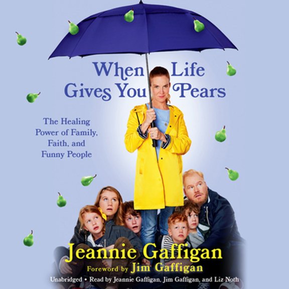 Pre-Owned When Life Gives You Pears: The Healing Power of Family, Faith, and Funny People (Unknown) 1549152521 9781549152528