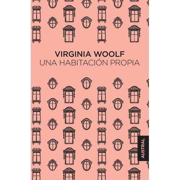 Una habitación propia AUSTRAL VIRGINIA WOOLF