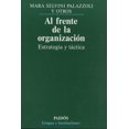 thumbnail image 1 of AL FRENTE DE LA ORGANIZACION: ESTRATEGIA Y TACTICA PAIDOS MARA SELVINI PALAZZOLI, 1 of 2