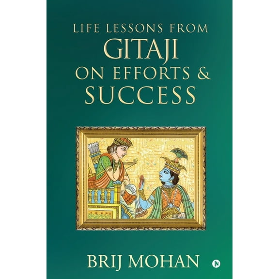 Life Lessons from Gitaji on Efforts & Success (Paperback)