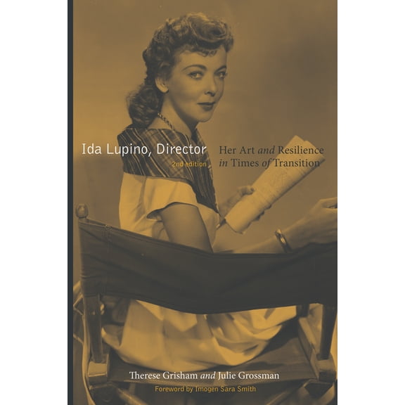 Ida Lupino, Director, 2nd Edition: Her Art and Resilience in Times of Transition, (Paperback)