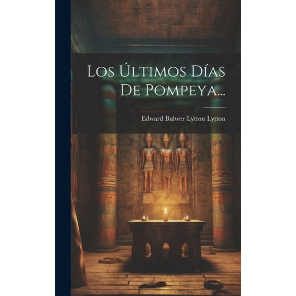 Los Últimos DÃas De Pompeya... (Hardcover)