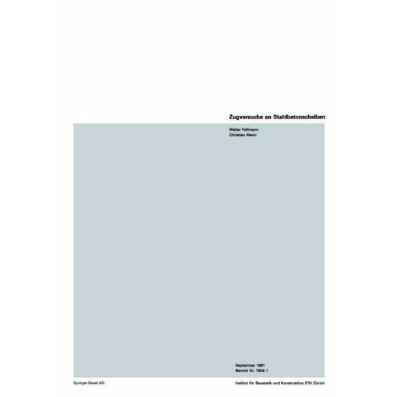 Institut Für Baustatik. Versuchsberichte Zugversuche an Stahlbetonscheiben, (Paperback)