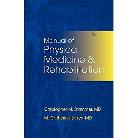 Manual of Physical Medicine and Rehabilitation (Best Physical Medicine And Rehabilitation Doctors)