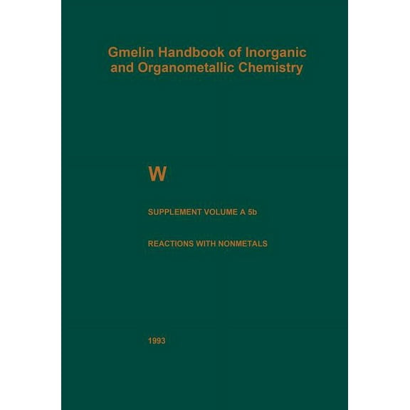 W Tungsten: Supplement Volume a 5 B Metal, Chemical Reactions with Nonmetals Nitrogen to Arsenic, (Paperback)
