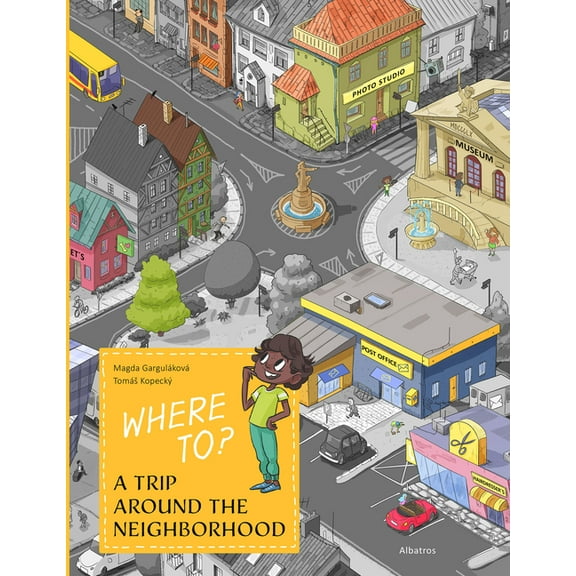 Where To?: A Trip Around the Neighborhood, (Hardcover)