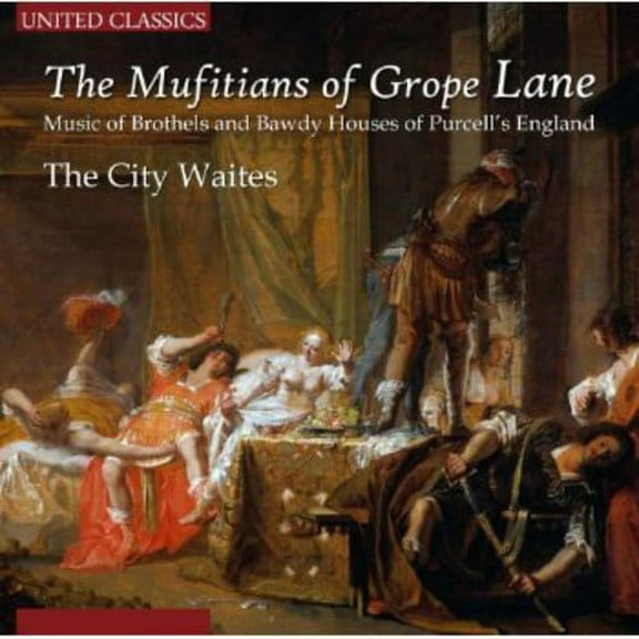 City Waites - Mufitians of Grope Lane: Music of Brothels & Bawdy - Classical - CD