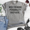 thumbnail image 2 of Miss Freaking Personality T-shirt, Unisex Women's Shirt, Sarcastic Sassy Shirt, Dark Heather Gray, XX-Large, 2 of 6