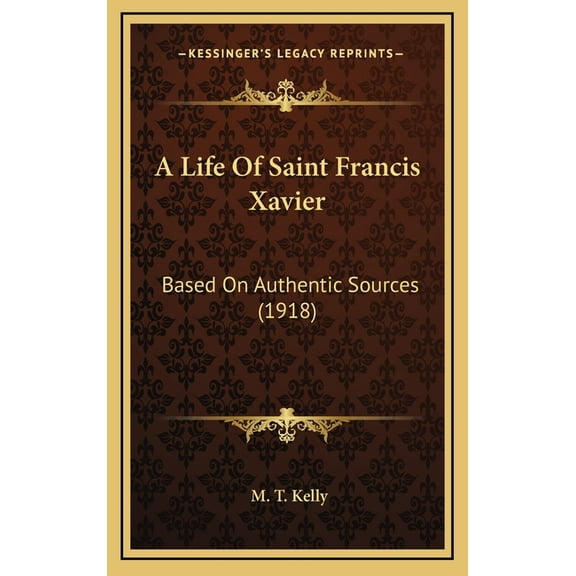 A Life Of Saint Francis Xavier (Hardcover)