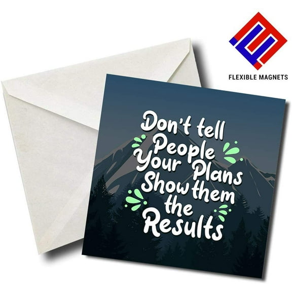 Don't Tell People Your Plans Show Them The Results - Quote Magnet for refrigerator. Great Gift! By Flexible Magnets