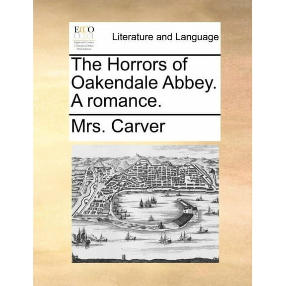 The Horrors of Oakendale Abbey. a Romance. (Paperback)