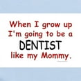 thumbnail image 2 of CafePress - Dentist (Like My Mommy) Infant Bodysuit - Baby Light Bodysuit, Size Newborn - 24 Months, 2 of 4