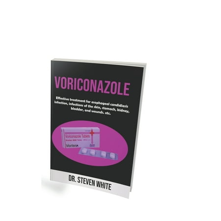 Voriconazole: Effective treatment for esophageal candidiasis infection, infections of the skin, stomach, kidney, bladder, and wounds (Best Treatment For A Kidney Infection)