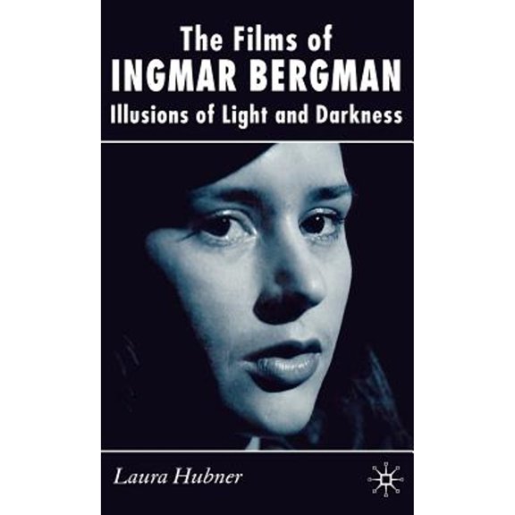 Pre-Owned The Films of Ingmar Bergman: Illusions of Light and Darkness (Hardcover) by L Hubner