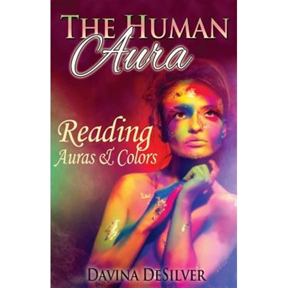 Pre-Owned The Human Aura: Reading Auras & Colors
