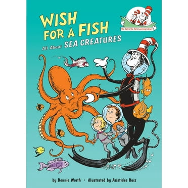 The Cat in the Hat's Learning Library: Wish for a Fish: All About Sea Creatures (Hardcover)