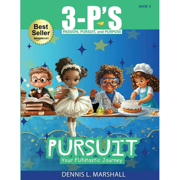 3-P'S: Passion, Pursuit, and Purpose 3-P's PURSUIT: Your FUNtastic Journey, Book 2, (Paperback)