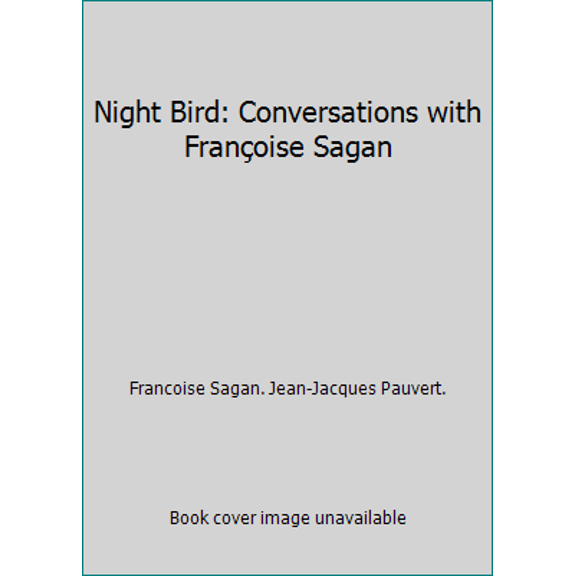 Pre-Owned Night Bird: Conversations with Françoise Sagan (Hardcover) 0517542242 9780517542248