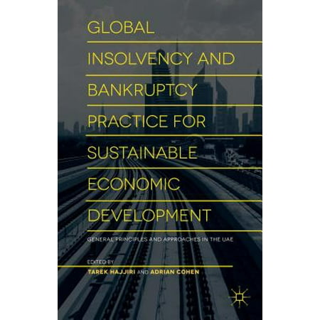 Global Insolvency and Bankruptcy Practice for Sustainable Economic Development : General Principles and Approaches in the