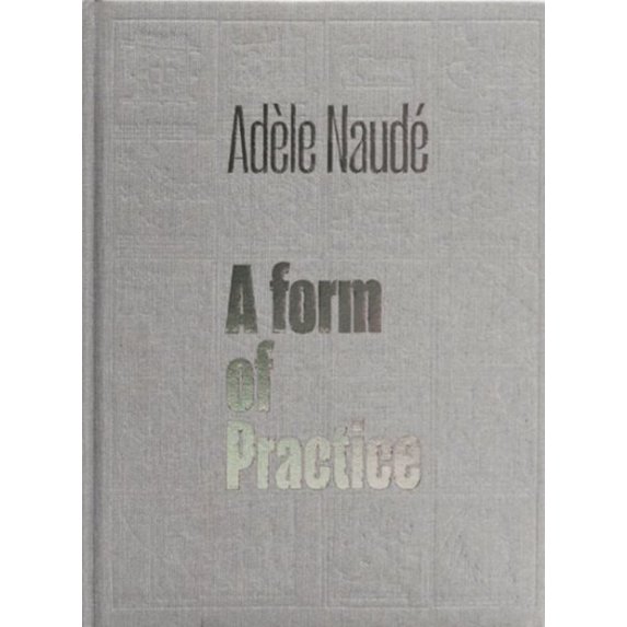Pre-Owned Adèle Naudé: A Form of Practice (Hardcover)