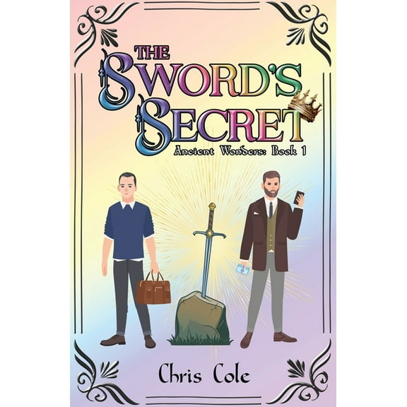 Ancient Wonders The Sword's Secret, Book 1, (Paperback)