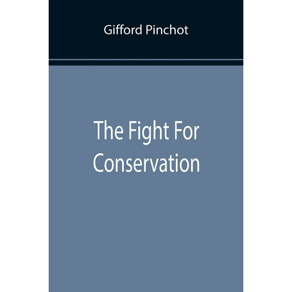 The Fight For Conservation, (Paperback)