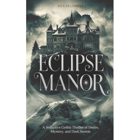 Eclipse Manor: A Seductive Gothic Thriller of Desire Mystery and Dark Secrets (Paperback)