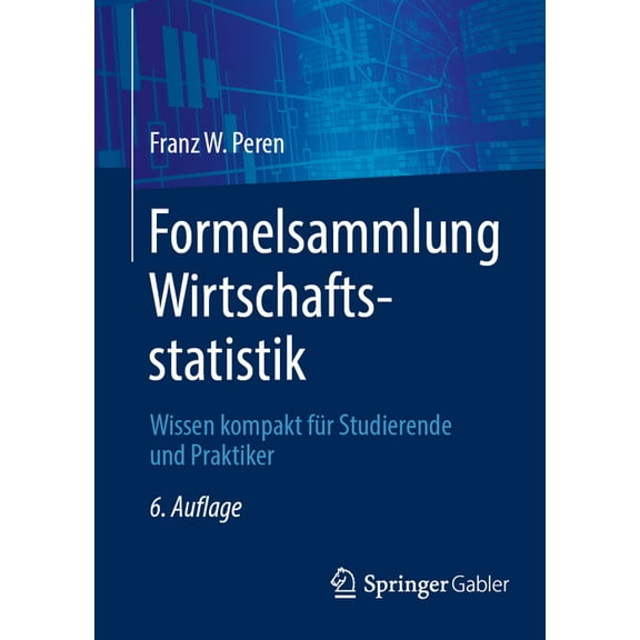 Formelsammlung Wirtschaftsstatistik: Wissen Kompakt Für Studierende Und Praktiker, (Paperback)