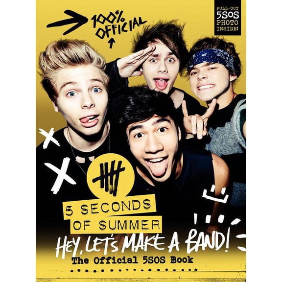 Hey, Let's Make a Band!: The Official 5SOS Book, (Hardcover)