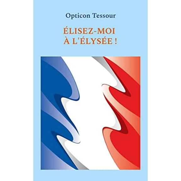 Ãlisez-moi à l'Ãlysée !, (Paperback)