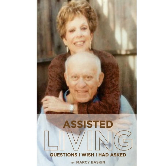 Assisted Living: Questions I Wish I Had Asked (Paperback)