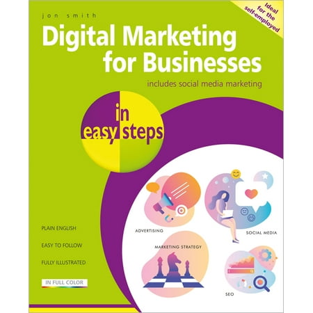 In Easy Steps: Digital Marketing for Businesses in Easy Steps (Paperback)